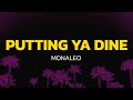Monaleo Putting Ya Dine Lyrics