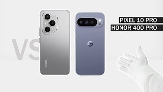 Google Pixel 10 Pro vs Honor 400 Pro – Flagship Showdown!