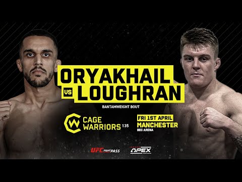 CW135: Bakhtyaar Oryakhail vs Caolan Loughran