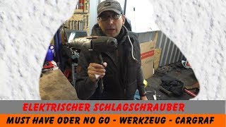 Elektrischer Schlagschrauber - MUST HAVE oder No Go