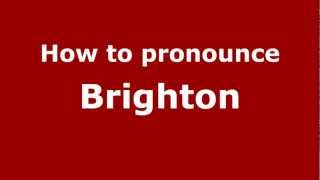 How to pronounce Brighton