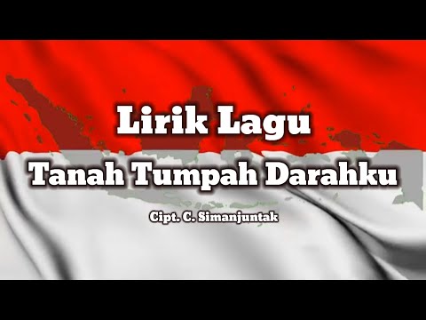 Lirik Lagu Tanah Tumpah Darahku Cipt. C. Simanjuntak || Lagu Nasional
