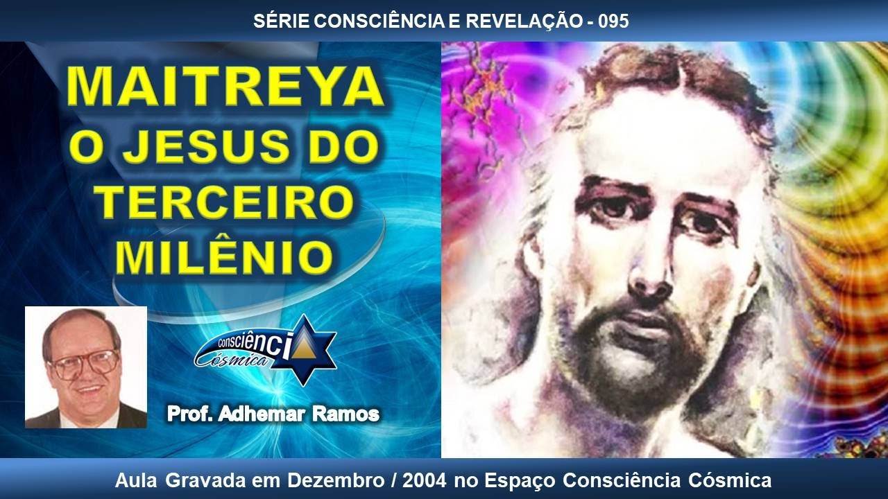 095 MAITREYA - O JESUS DO TERCEIRO MILÊNIO - Prof. Adhemar Ramos