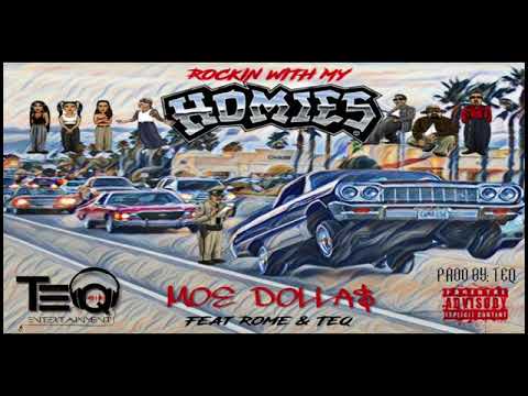 Moe Dolla$- "Rockin With My Homies" feat. Rome, & Teq