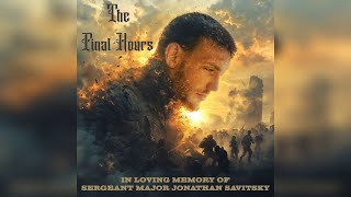 The Final Hours - לזכרו של רס"ל יונתן סביצקי