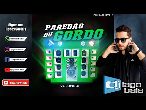 CD PAREDÃO DU GORDO DE IPIRANGA DO NORTE-MT VOLUME 01 - DJ IAGO BALA