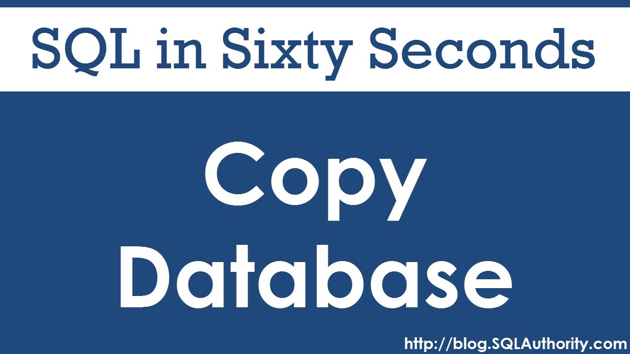 Copy Database - SQL in Sixty Seconds #067