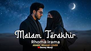 Download lagu Malam Terakhir - Rhoma Irama (Arabic Reggae Duet) | Perpisahan Paling Syahdu di Gurun! 🐪🌙 mp3 Download lagu Malam Terakhir - Rhoma Irama (Arabic Reggae Duet) | Perpisahan Paling Syahdu di Gurun! 🐪🌙 mp3