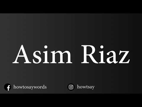 How To Pronounce Asim Riaz
