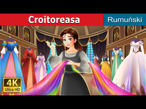 Croitoreasa | The Dressmaker story in Romanian | @RomanianFairyTales