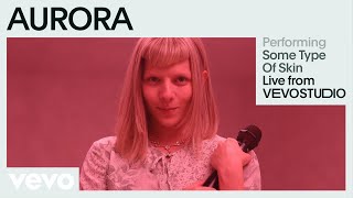 AURORA - Some Type of Skin (Live Performance) | Vevo 