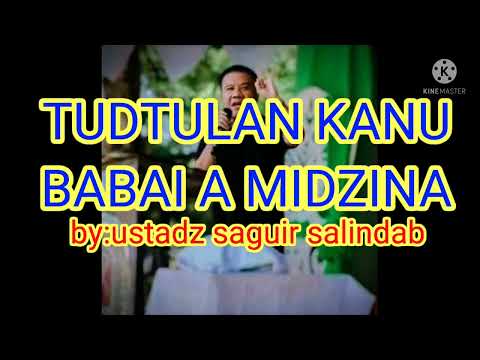 Tudtulan kanu babai a midzina by Ustadz Saguir Salindab