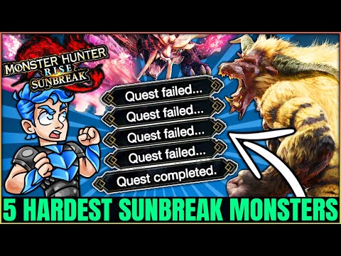 The Top 5 TRUE Hardest Monsters in Sunbreak - YOUR Biggest Challenge - Monster Hunter Rise Sunbreak!