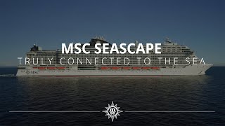 MSC Seascape: Wahrhaftig mit dem Meer verbunden
