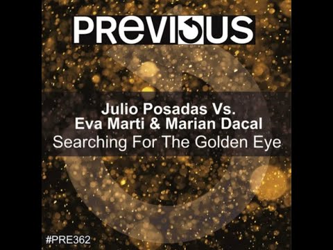 Julio Posadas Vs. Eva Marti & Marian Dacal - Searching For The Golden Eye - Official Video