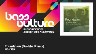 Innerlign - Foundation - Bukkha Remix - BassVulture