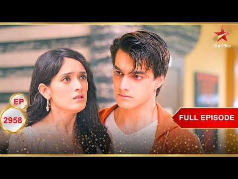 Kartik's unexpected move! | Full Ep. 2958 | Yeh Rishta Kya Kehlata Hai