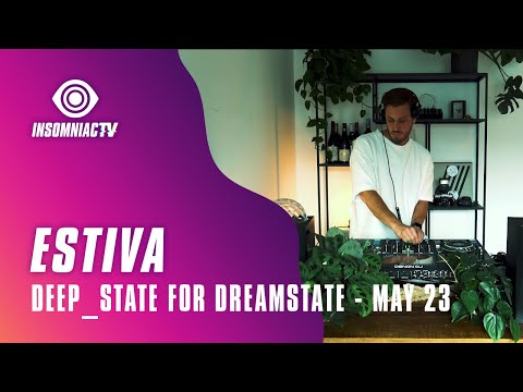 Estiva for Grum presents Deep_State for Dreamstate (May 23, 2021)