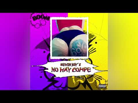 No Hay  Compe  Kevin Joy’s x Dímelo Sinpa  (Audio oficial ) prod By ...... La Fortaleza
