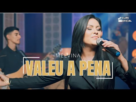 Valeu a Pena | Melvina (Clipe Oficial)