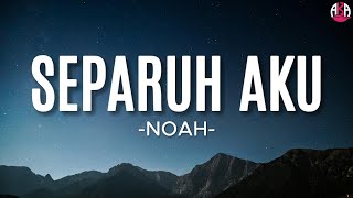 Download lagu NOAH - Separuh Aku(Lirik) mp3 Download lagu NOAH - Separuh Aku(Lirik) mp3