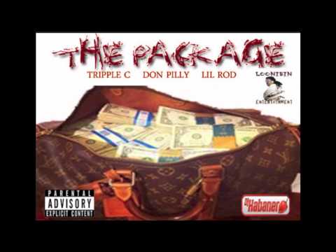 TRIPPLE C FT: DON PILLY x LIL ROD "THE PACKAGE" [Produced by Mr. Cooper]