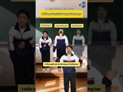 3 kiểu người cực kỳ hữu dụng ở trường học #haihuoc #vuinhon