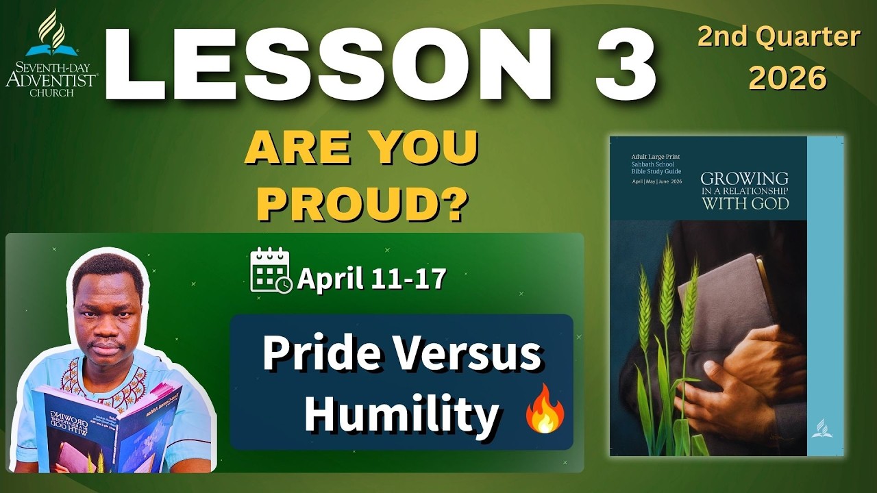 📘 Sabbath School Lesson 3 SUMMARY | Pride Versus Humility | April 11–17, 2026