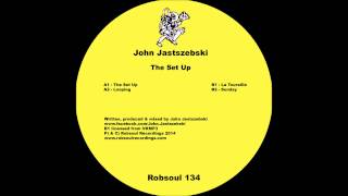 John Jastszebski - The Set Up - La Toureille (Robsoul)