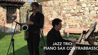 Cheek to Cheek - Jazz trio  - Sax Piano Contrabbasso