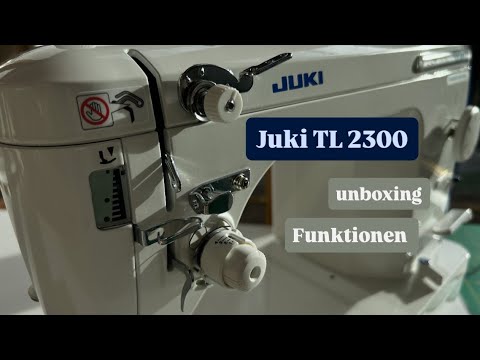 Juki TL 2300 Sumato, unboxing, Präsentation der Nähmaschine, Schnellnäher