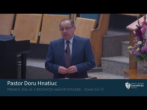 10.07.2022 AM | D. Hnatiuc "Primul pas al Credinței mântuitoare" - Ioan 1:6-13