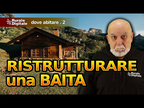Ristrutturare una baita è facile?