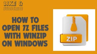 How to Open 7z files with WinZip on Windows