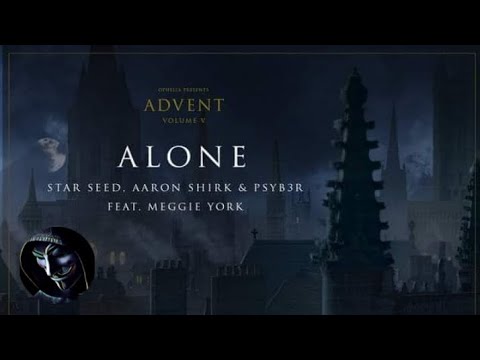 STAR SEED, Aaron Shirk & PSYB3R – Alone (feat. Meggie York)