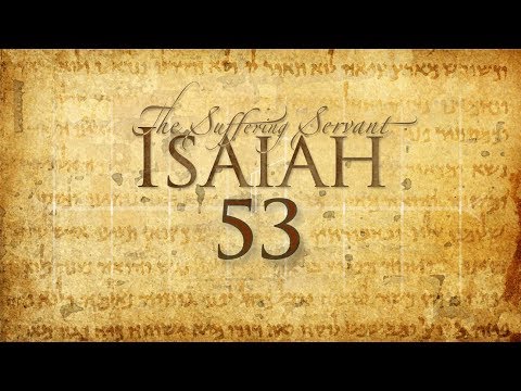 Isaiah 53 - (set to music) - Servant Song - All 12 Verses