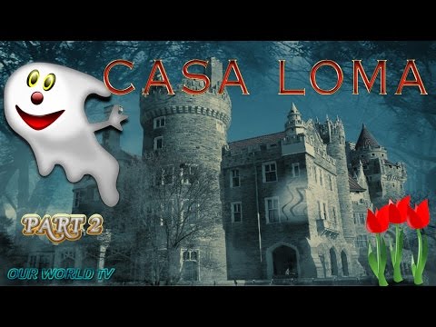 THE HAUNTED CASTLE -  CASA LOMA Part 2 Video