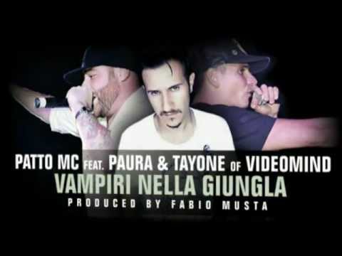 Patto Mc feat. Francesco Paura & Tayone (of Videomind) - Vampiri Nella Giungla