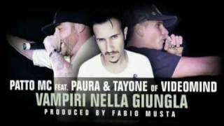 Patto Mc feat. Francesco Paura & Tayone (of Videomind) - Vampiri Nella Giungla