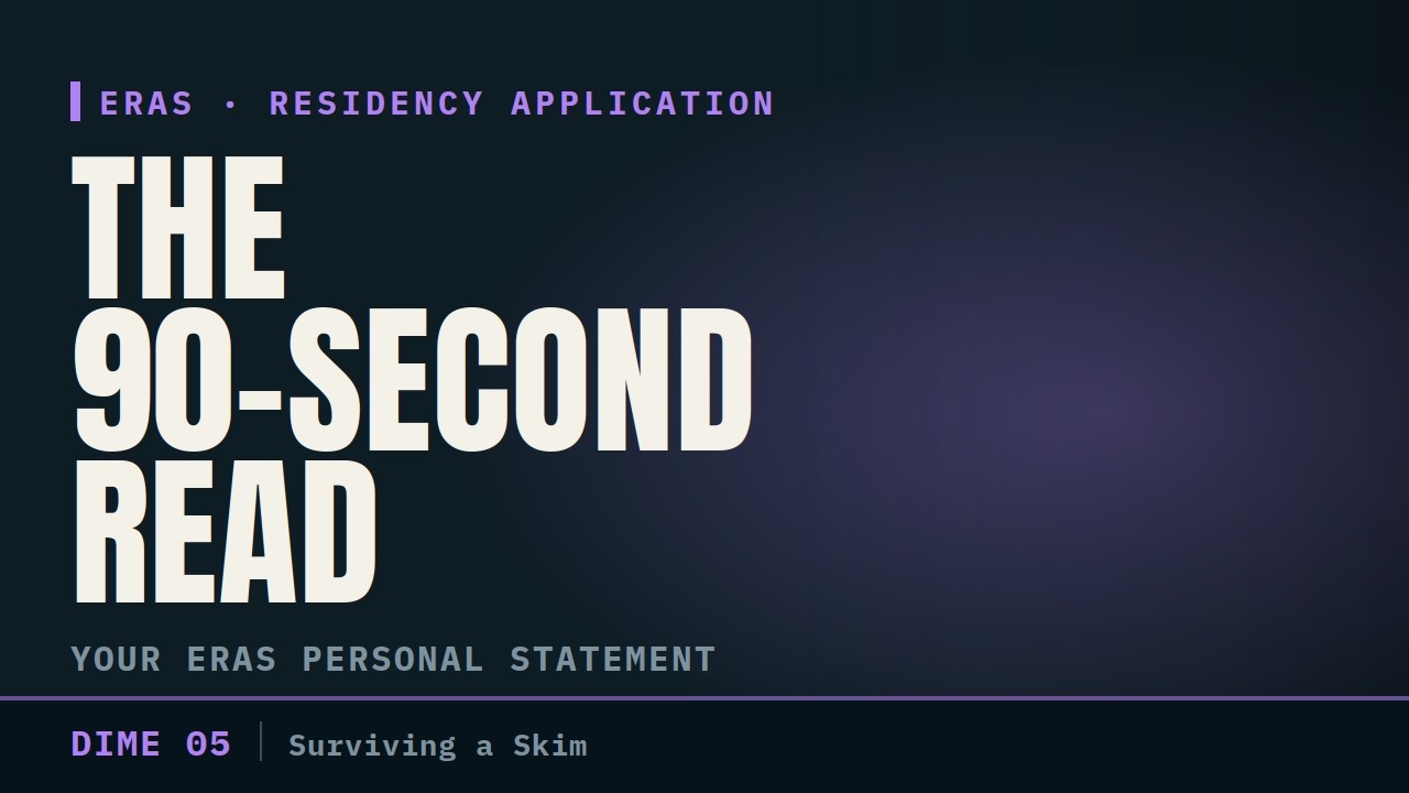The 90-Second Read - Writing an ERAS Personal Statement That Survives a Skim