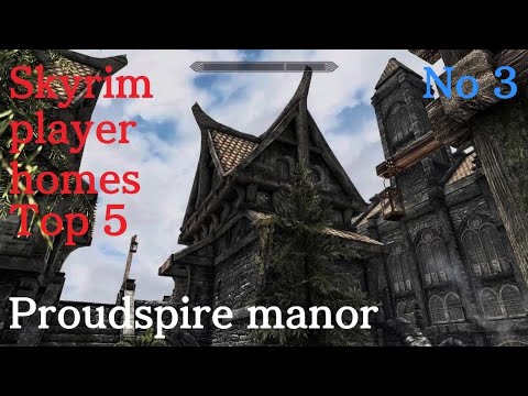 Skyrim player homes Top 5. Proudspire manor. Subscriber shoutouts number 3