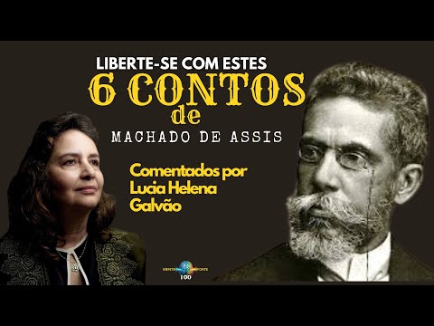 LUCIA HELENA GALVÃO Explains 6 INCREDIBLE STORIES by MACHADO DE ASSIS