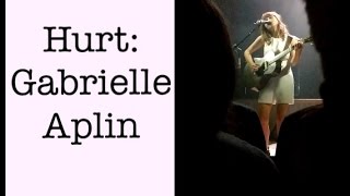 Hurt - Gabrielle Aplin (Live)