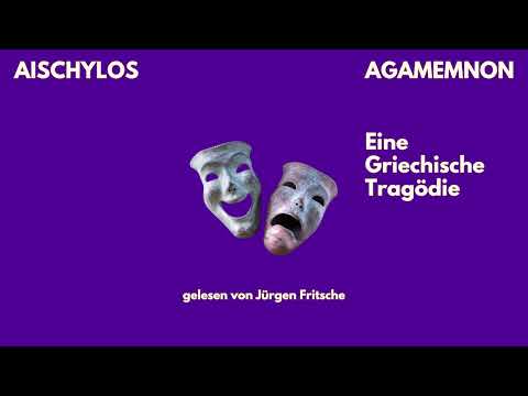 🎧 Agamemnon – Aischylos | Orestie Teil 1 | Tragödie | Hörbuch Komplett | Gelesen von Jürgen Fritsche