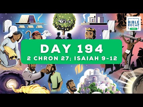 Day 194 (2 Chronicles 27, Isaiah 9-12)