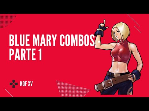 tutorial Combos de Blue Mary - KOF XV