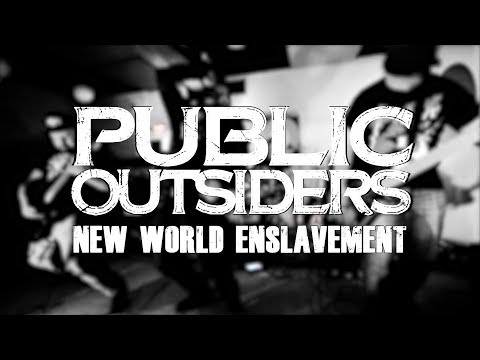 Public Outsiders - New World Enslavement (OFFICIAL VIDEO) [2018]