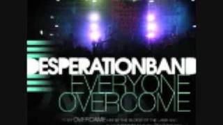 Desperation Band- Taking Over Now