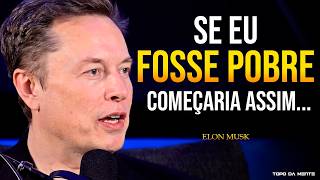Se Elon Musk Ficasse Pobre Hoje, Ele Começaria Assim