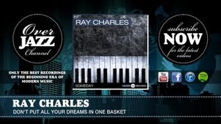 Ray Charles - Don&#39;t Put All Your Dreams in One Basket